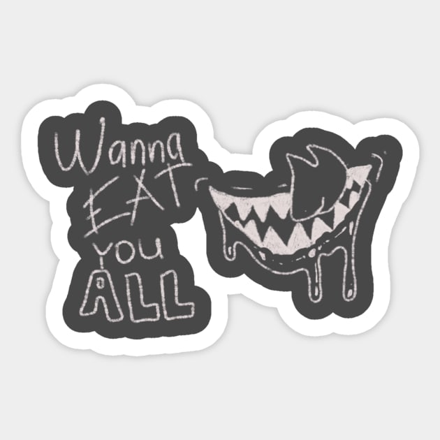 Smile with fangs - Wanna eat you all Sticker by Evedashy